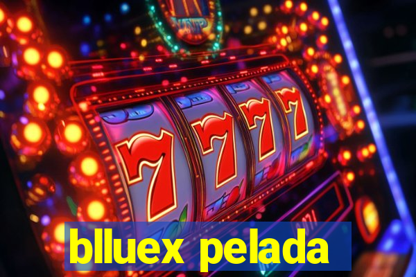 blluex pelada